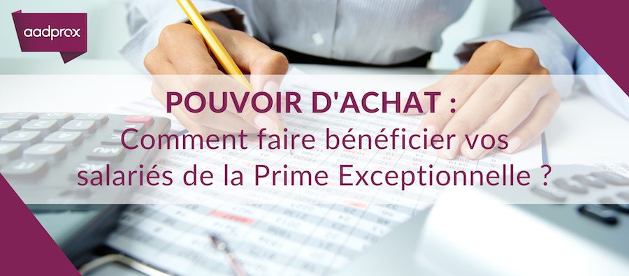 You are currently viewing Pouvoir d’achat : Comment faire bénéficier vos salariés de la prime exceptionnelle ?